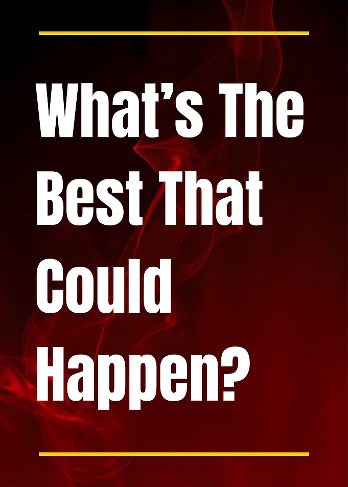 What's The Best That Could Happen? Motivation