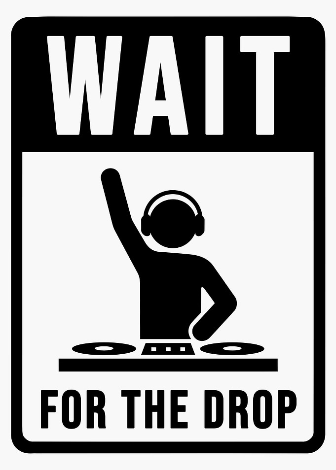 Wait for the Drop Sign