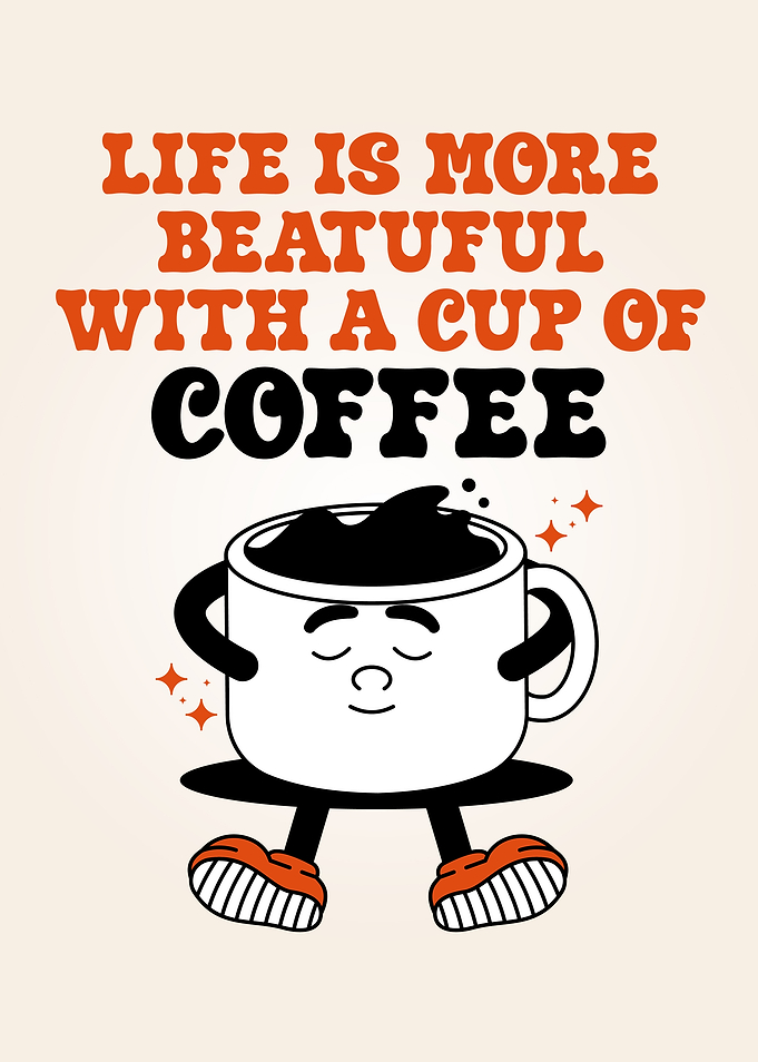 Life is more beatiful with coffee