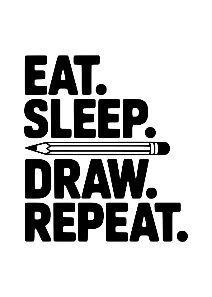 Eat Sleep Draw Repeat