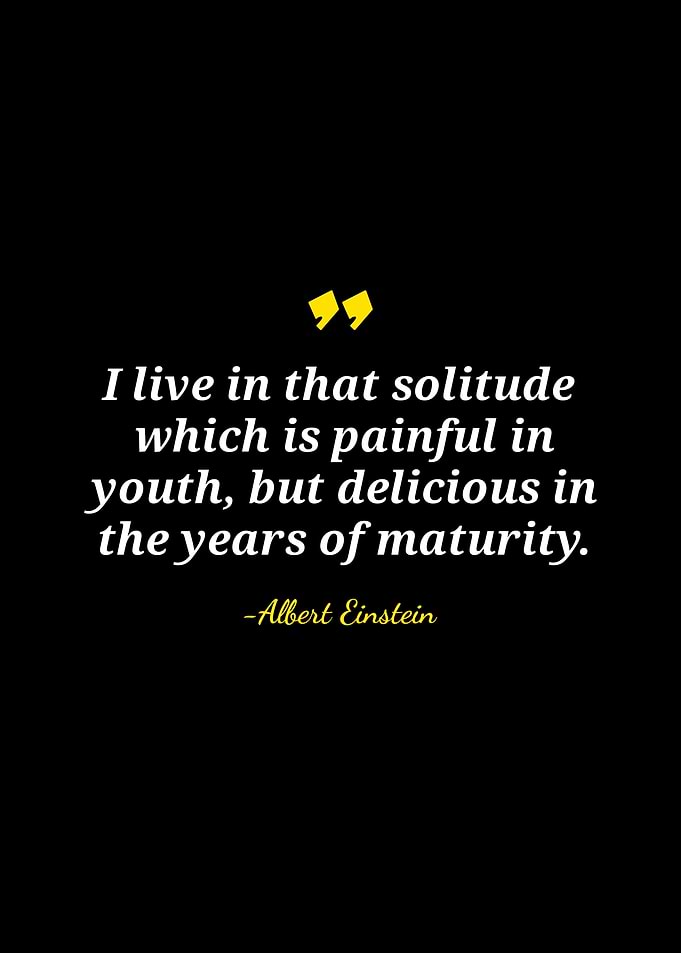 Einstein Quote: Solitude and Maturity