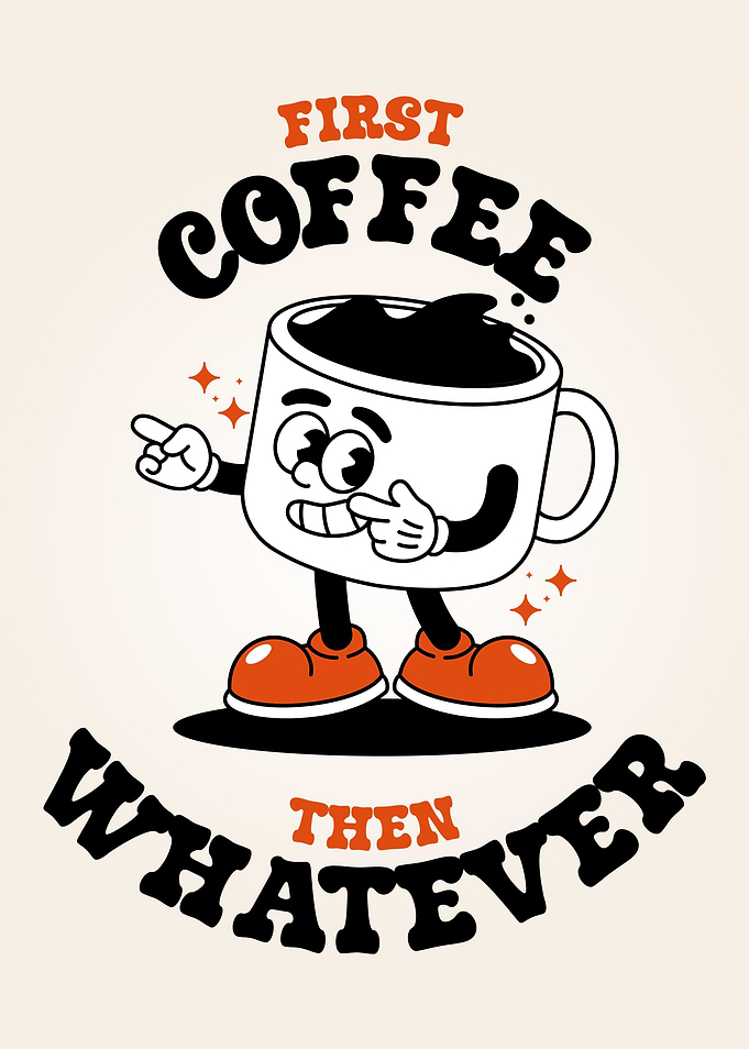 First Coffee Then Whatever Cartoon