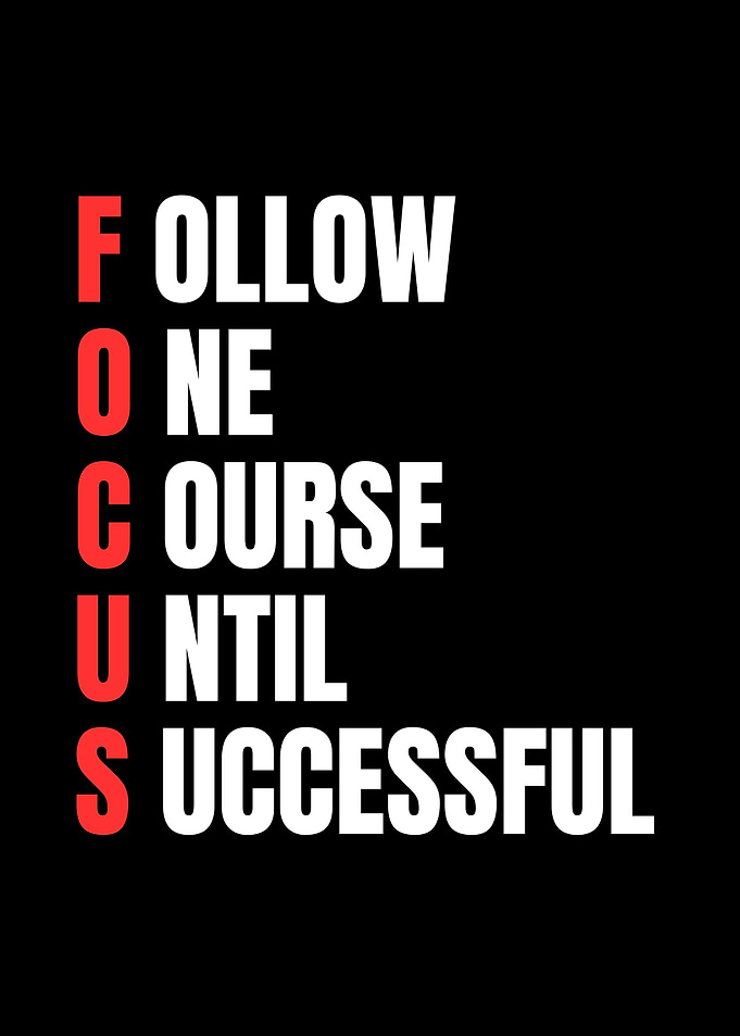Focus: Follow One Course Until Successful