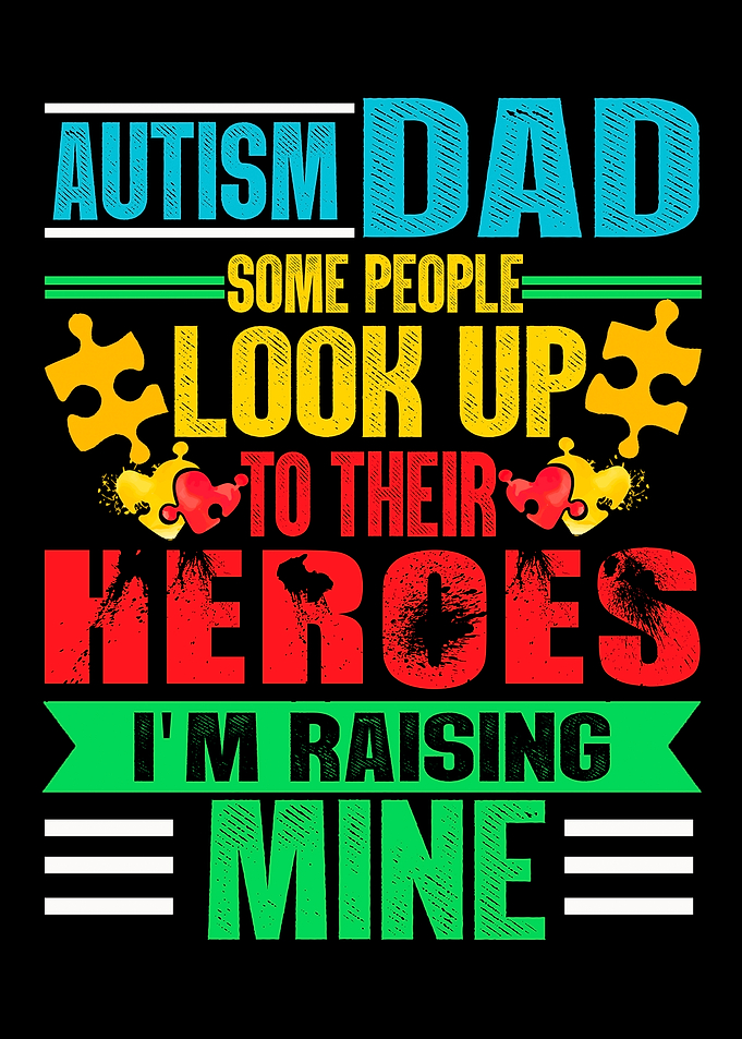 Autism Dad Raising Heroes Graphic