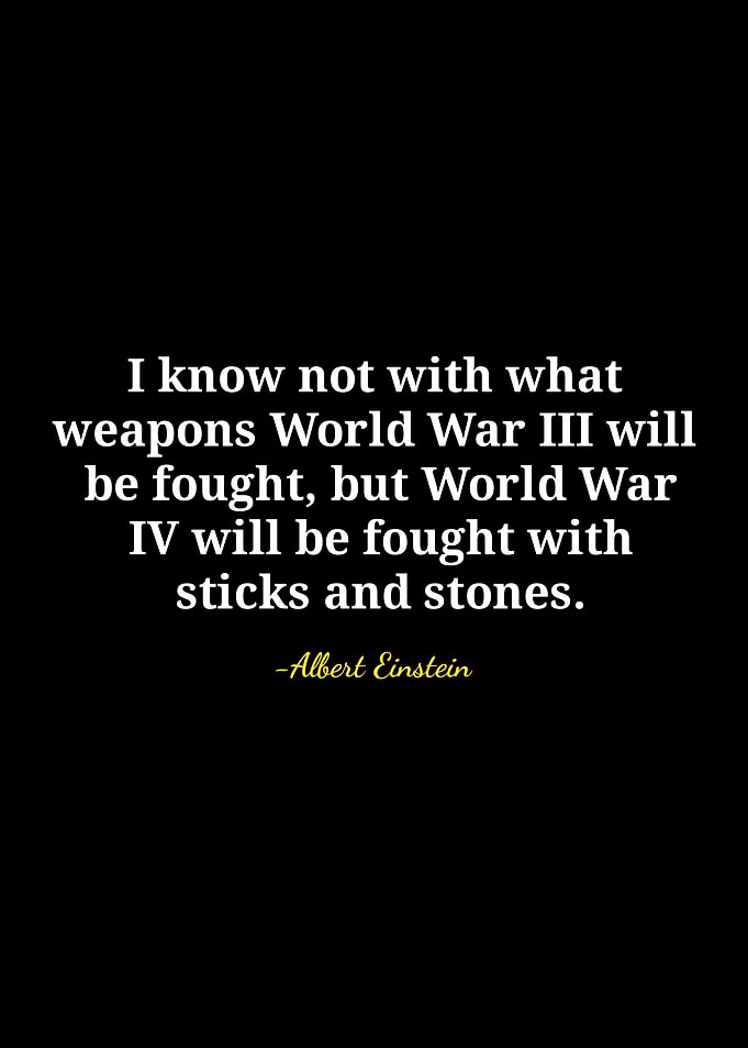 Einstein Quote: World War Weapons