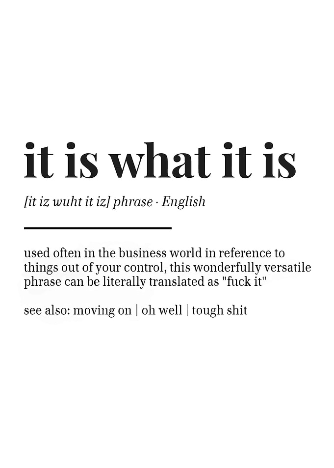 It is what it is definition