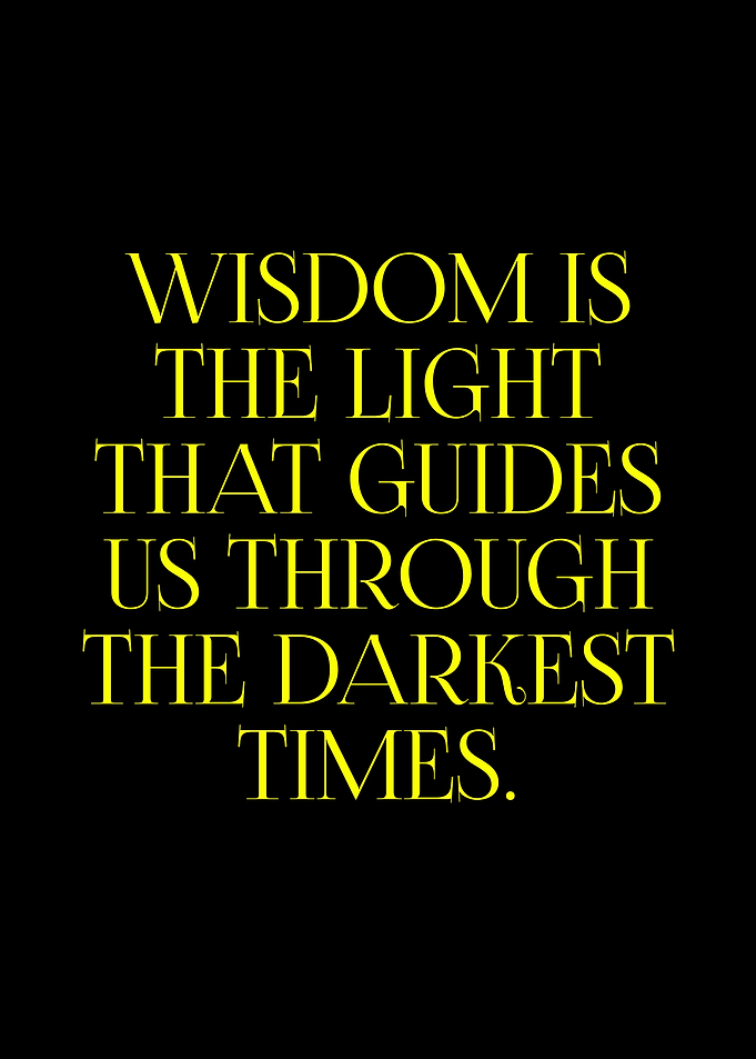 Wisdom is the light quote
