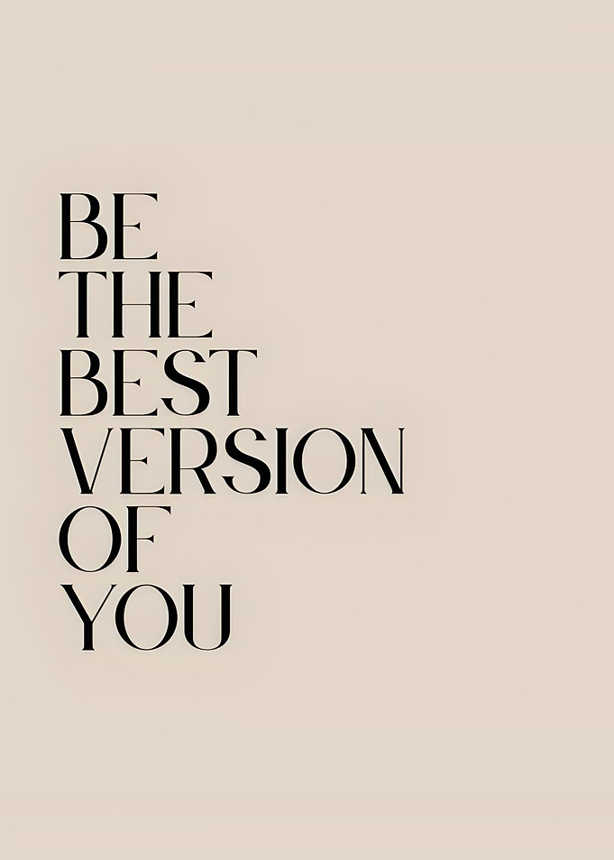 Be the Best Version of You