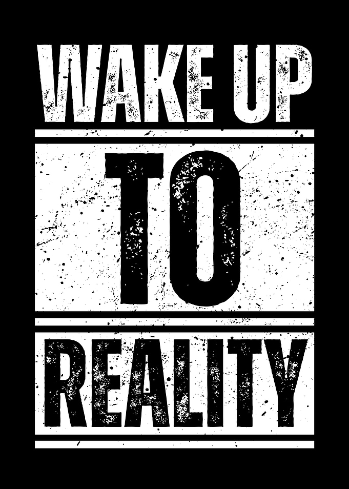 Wake Up To Reality