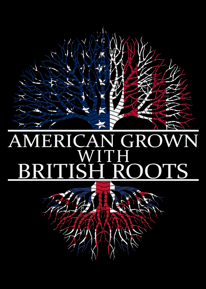 American Grown with British Roots