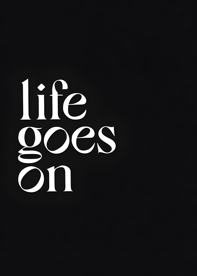 Life Goes On - Minimalist Text Art