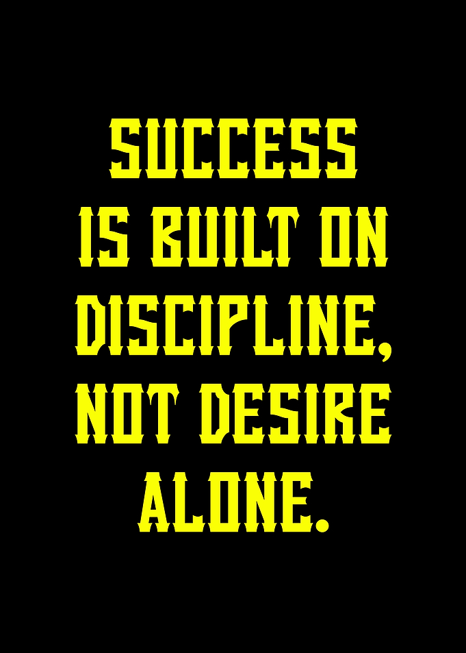 Success is built on discipline quote