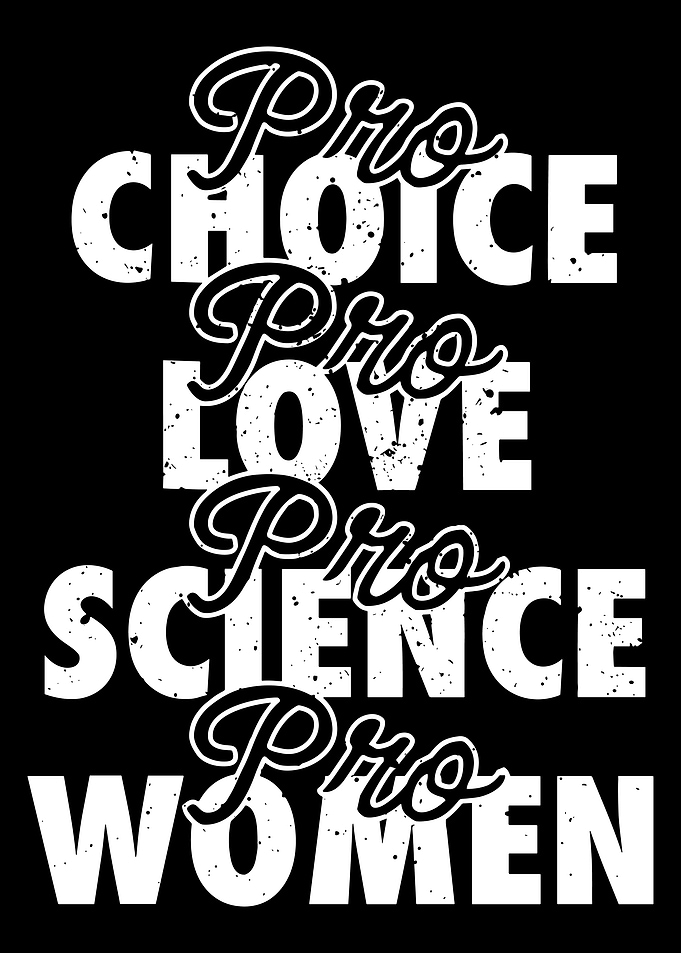 Pro Choice Pro Love Pro Science Pro Women, Feminist posters