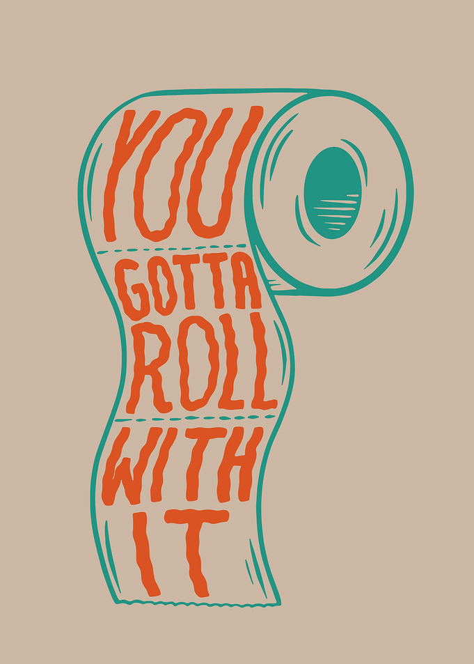 You Gotta Roll With It