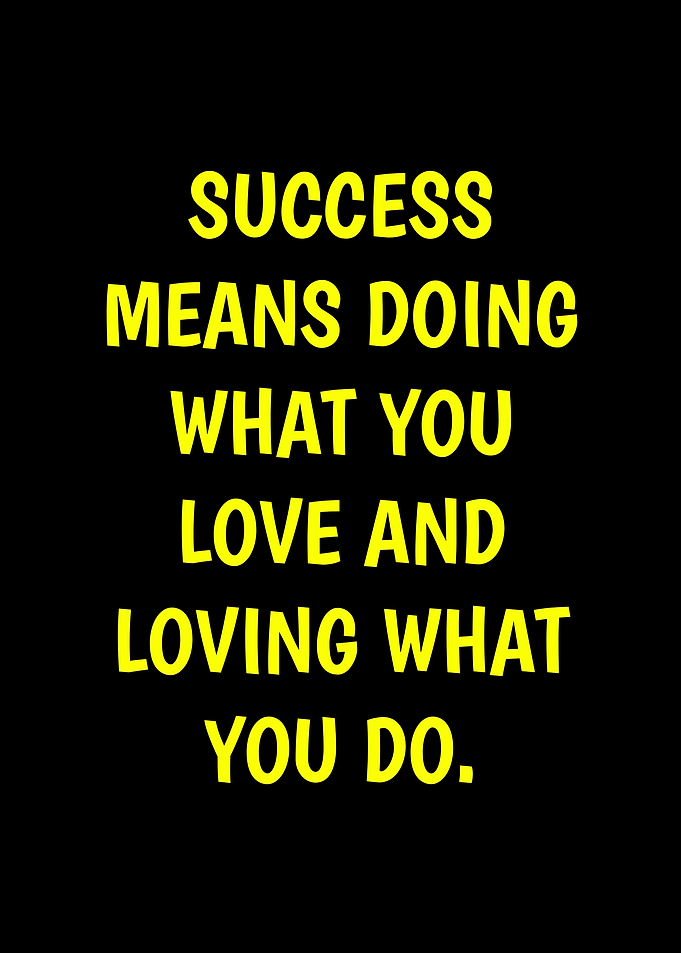 Success Means Doing What You Love