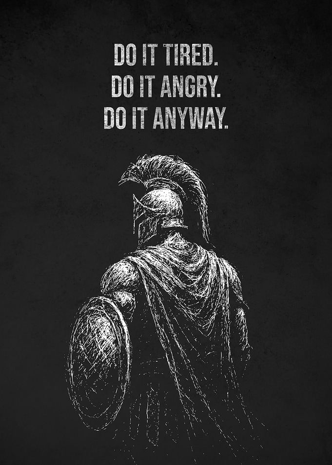 Spartan Warrior Do It Anyway Motivation