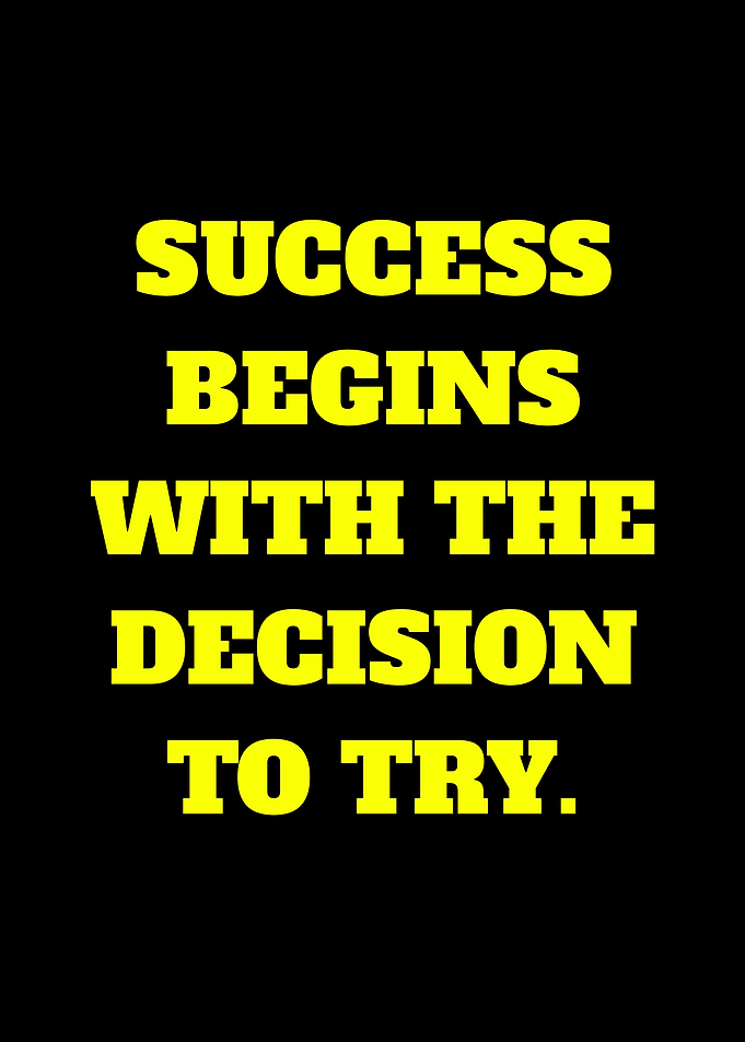 Success Begins With The Decision