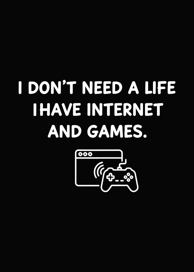 Internet and Games Gaming Slogan