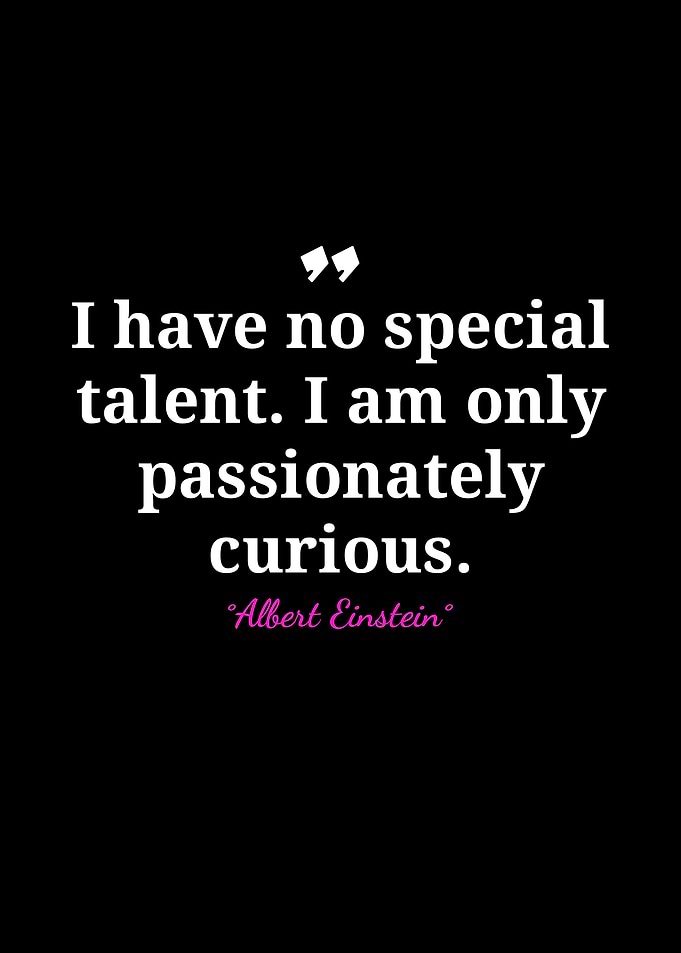 Einstein Quote: Passionately Curious