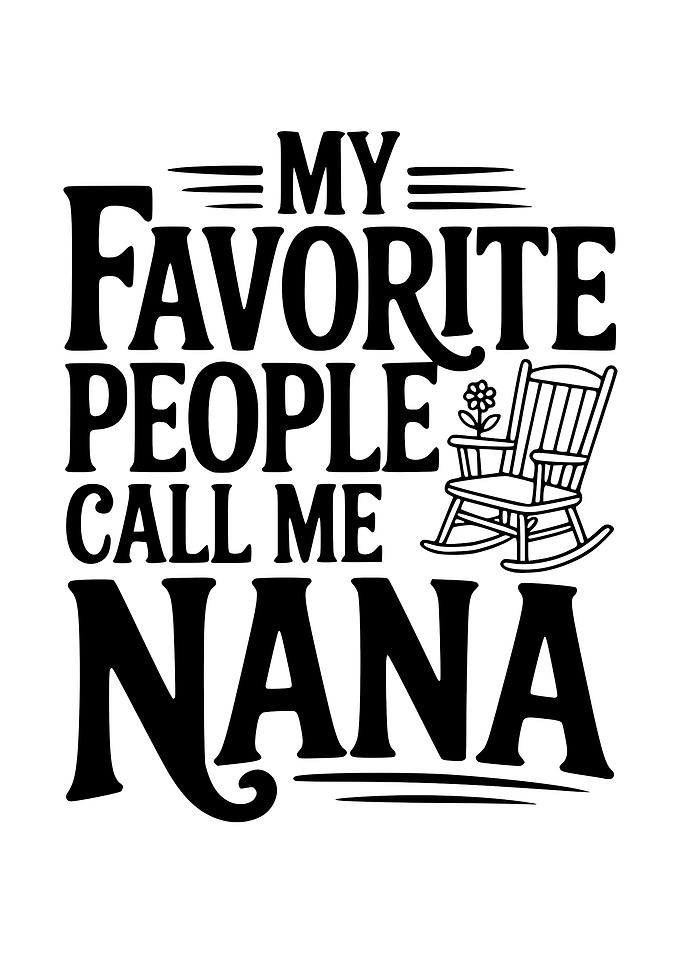 My Favorite People Call Me Nana