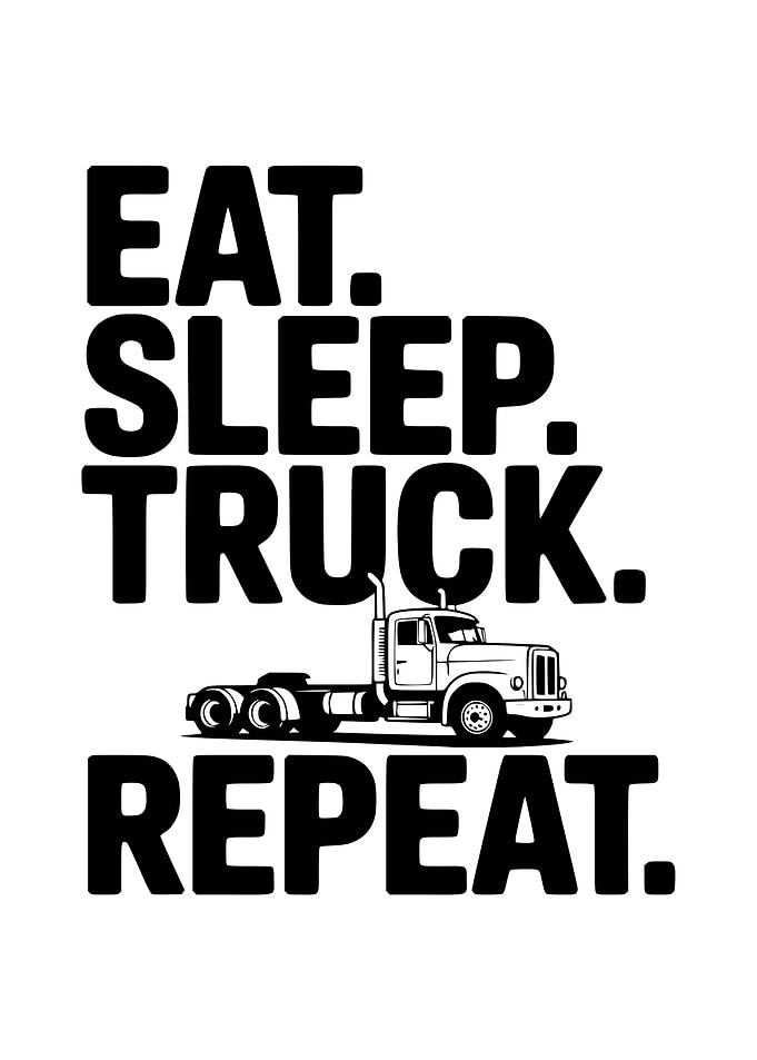 Eat Sleep Truck Repeat