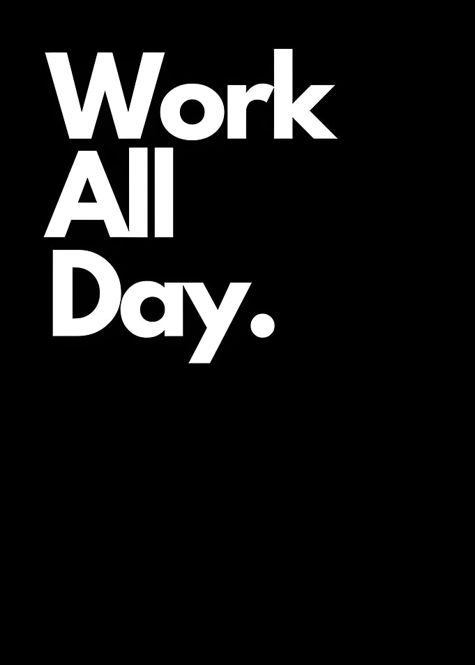 Work All Day Text Art