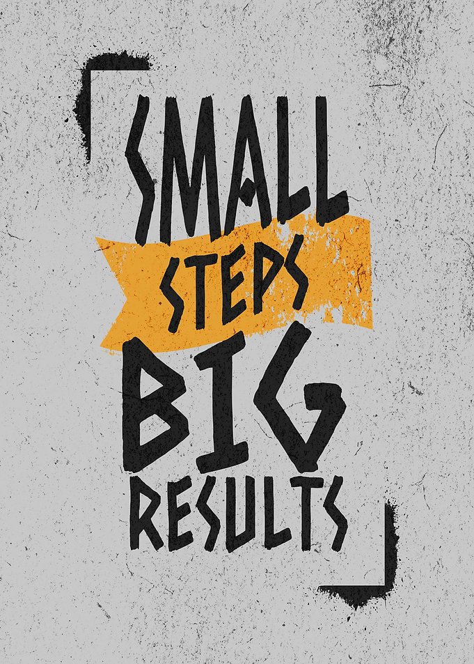 Small Steps Big Results Motivation