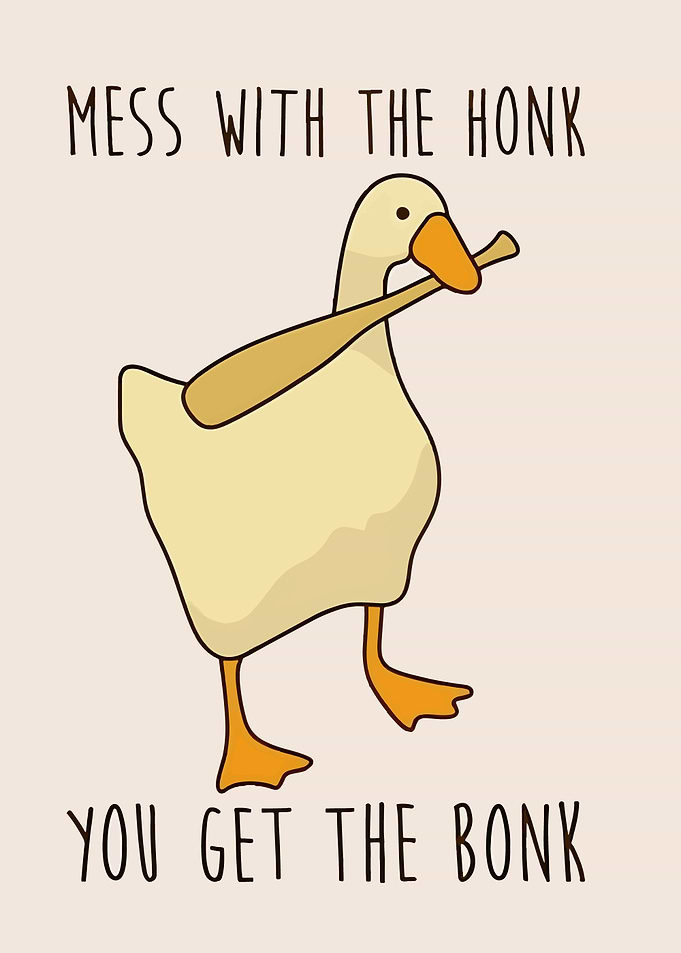 Mess with the Honk, Get Bonk
