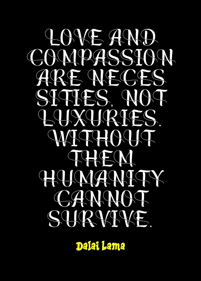 Dalai Lama Quote: Love and Compassion