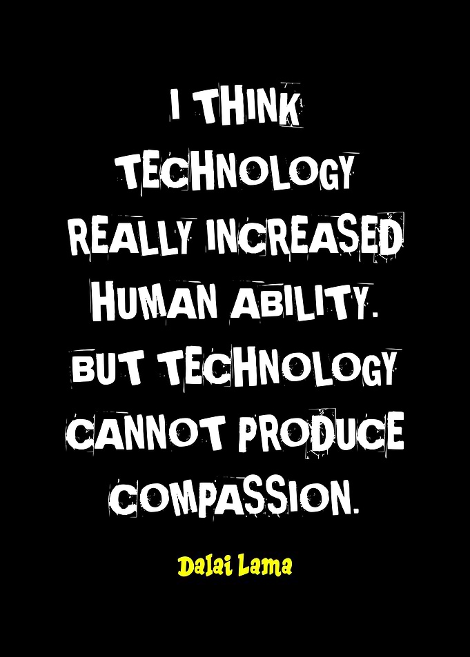 Dalai Lama Quote: Technology and Compassion