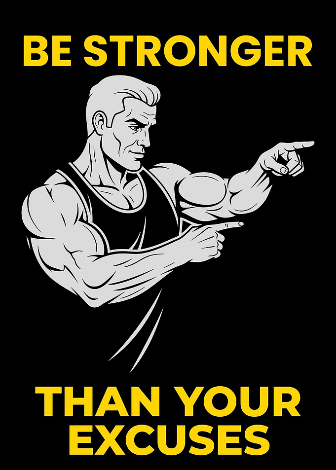 Be Stronger Than Your Excuses