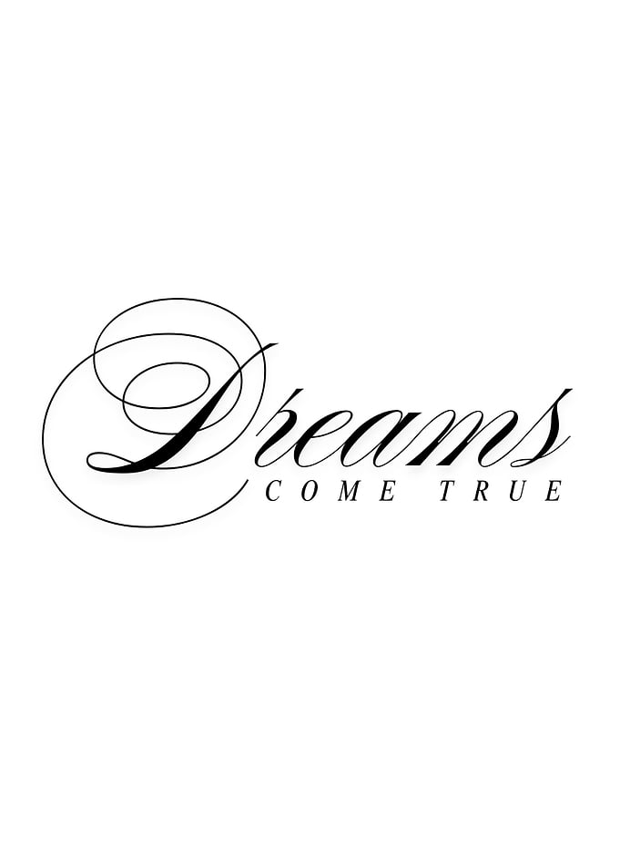 Dreams Come True Calligraphy