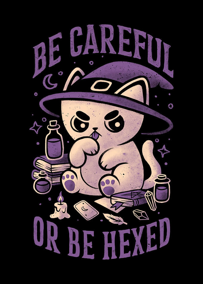 Be Careful Or Be Hexed