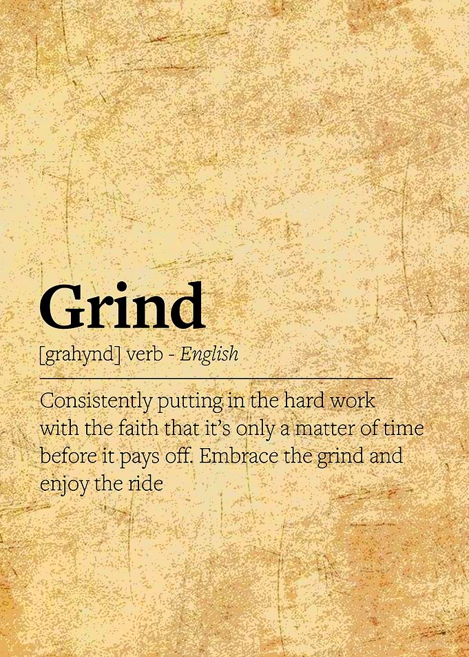 Inspirational Grind Definition Art