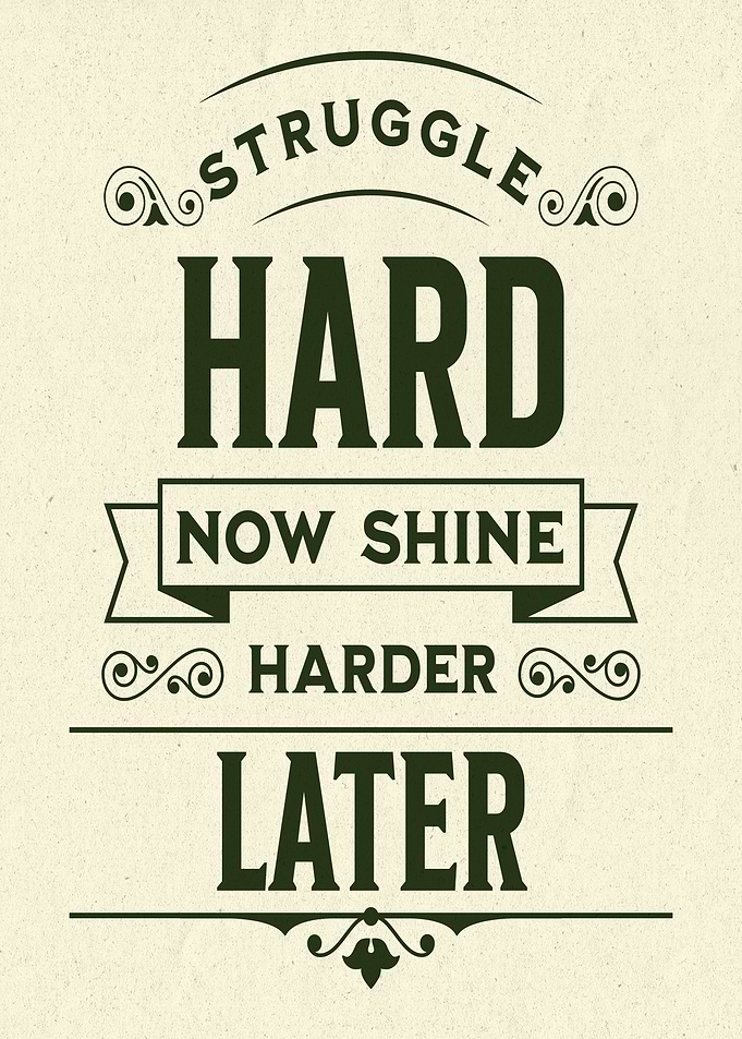 Struggle Hard, Shine Harder Text Art