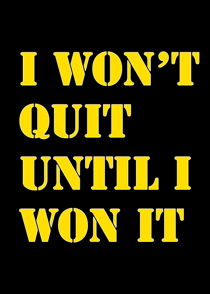 I Won't Quit Motivation