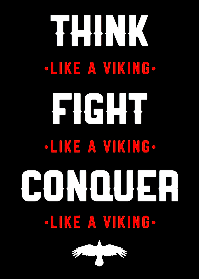 Think, Fight, Conquer Like a Viking