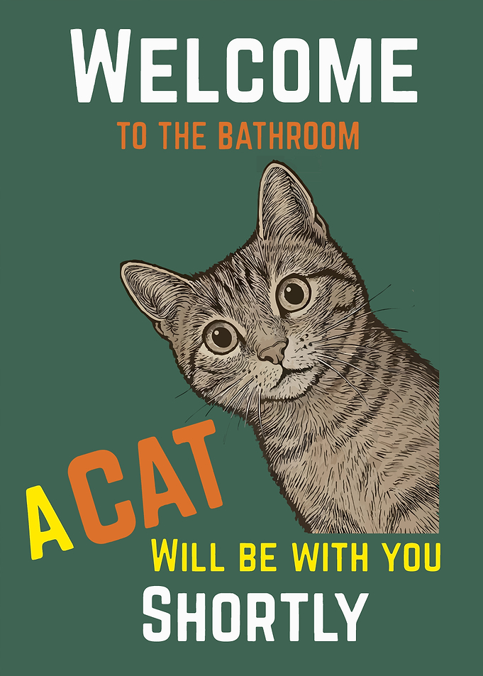 Welcome to the Bathroom Cat Poster