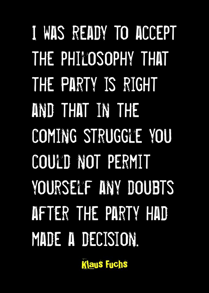 Klaus Fuchs Quote - Political Philosophy