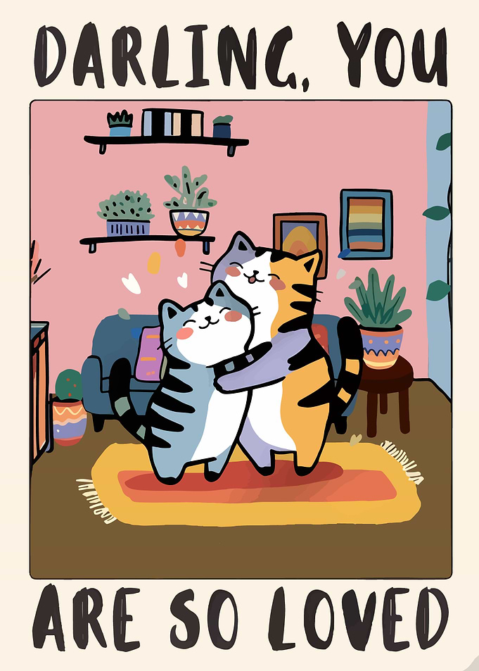 Darling, You Are So Loved Cats