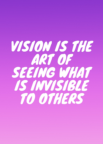 Vision is the Art of Seeing