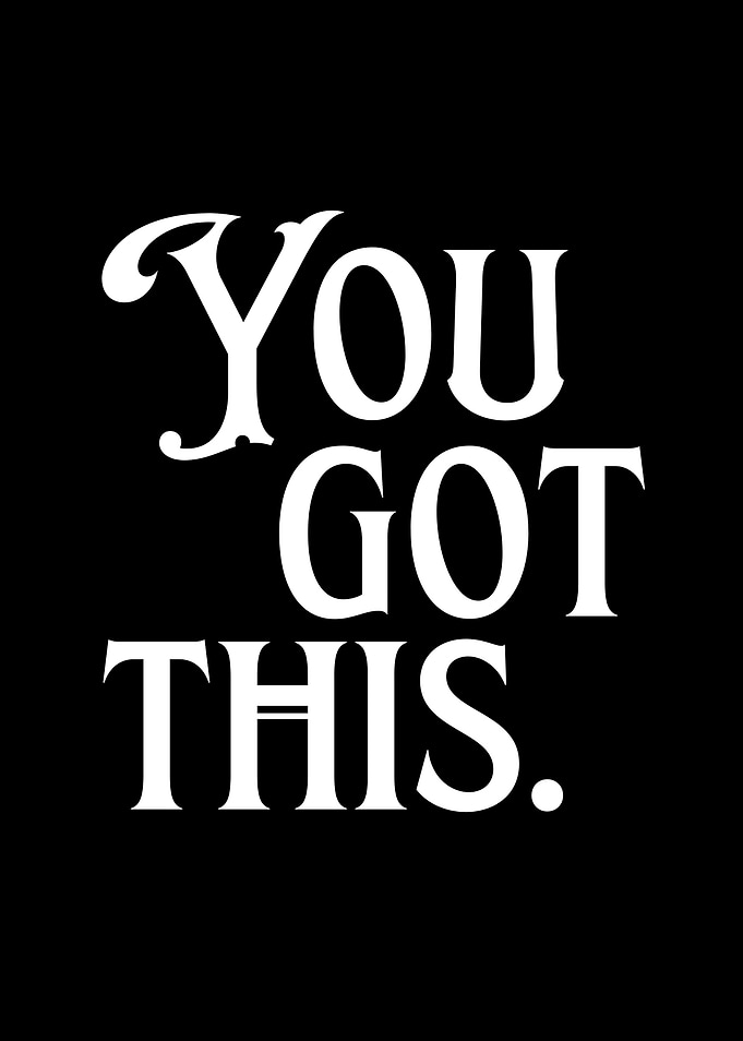You Got This - Motivational Text