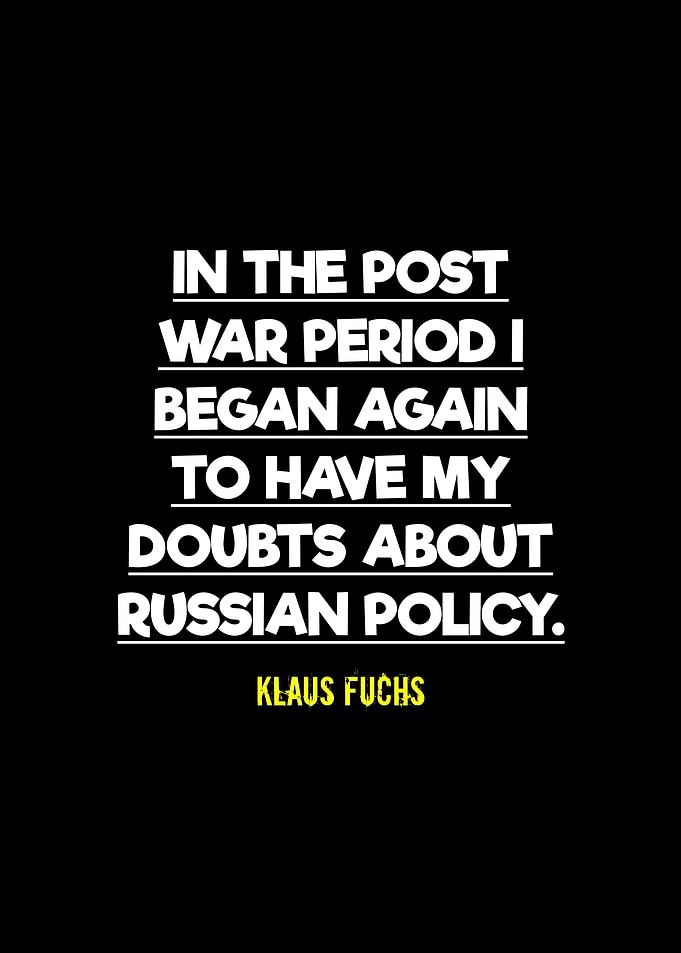 Klaus Fuchs Quote on Russian Policy
