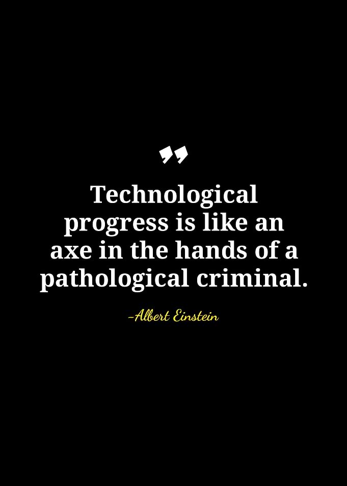 Einstein quote: Technological progress