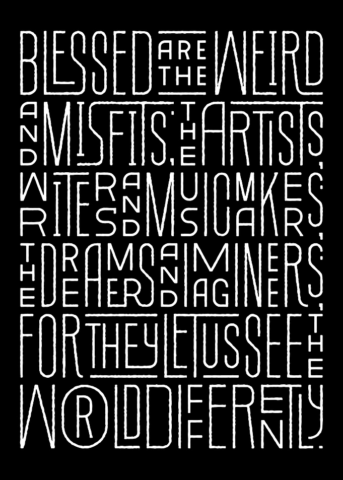 Blessed are the Weird Typography Art