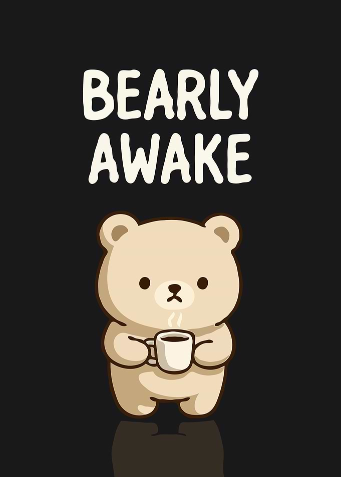 Bearly Awake Cute Cartoon Illustration