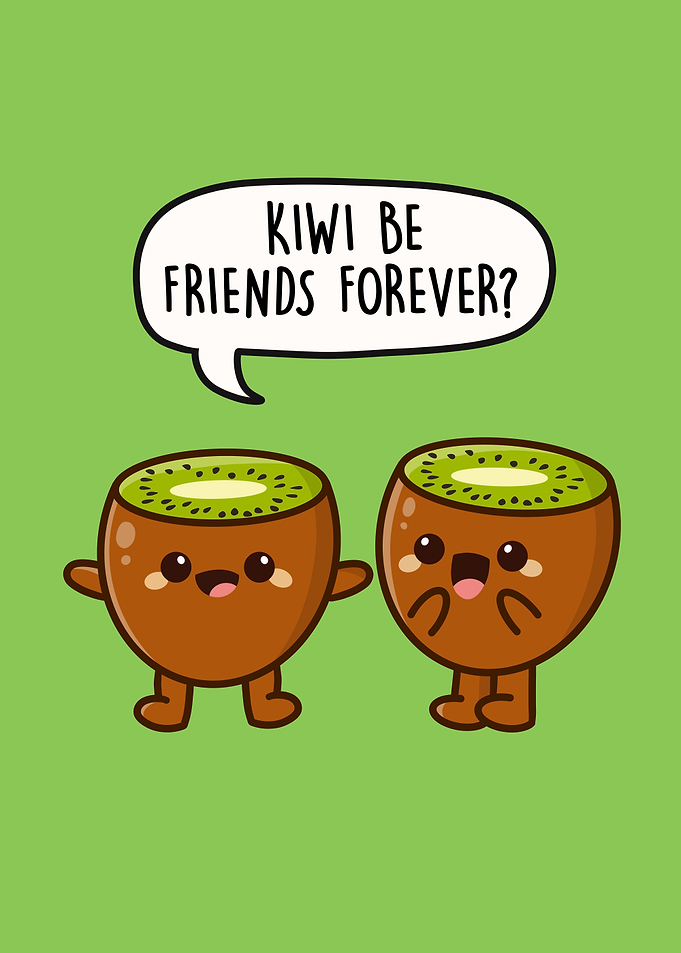 Kiwi Be Friends Forever