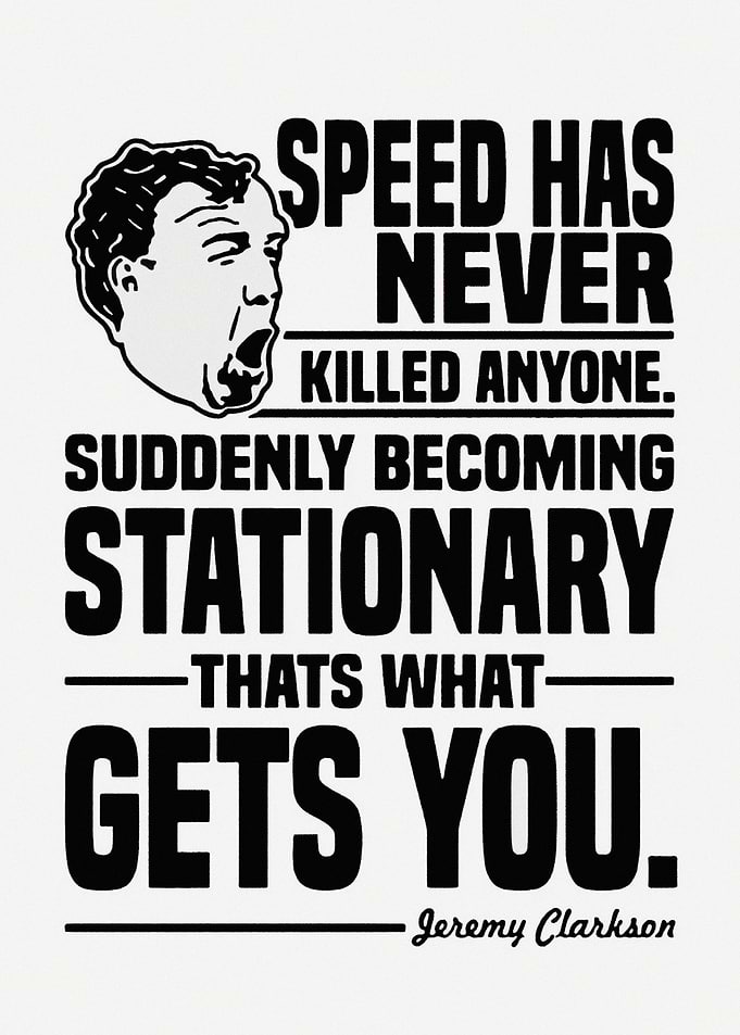 Speed Has Never Killed Anyone