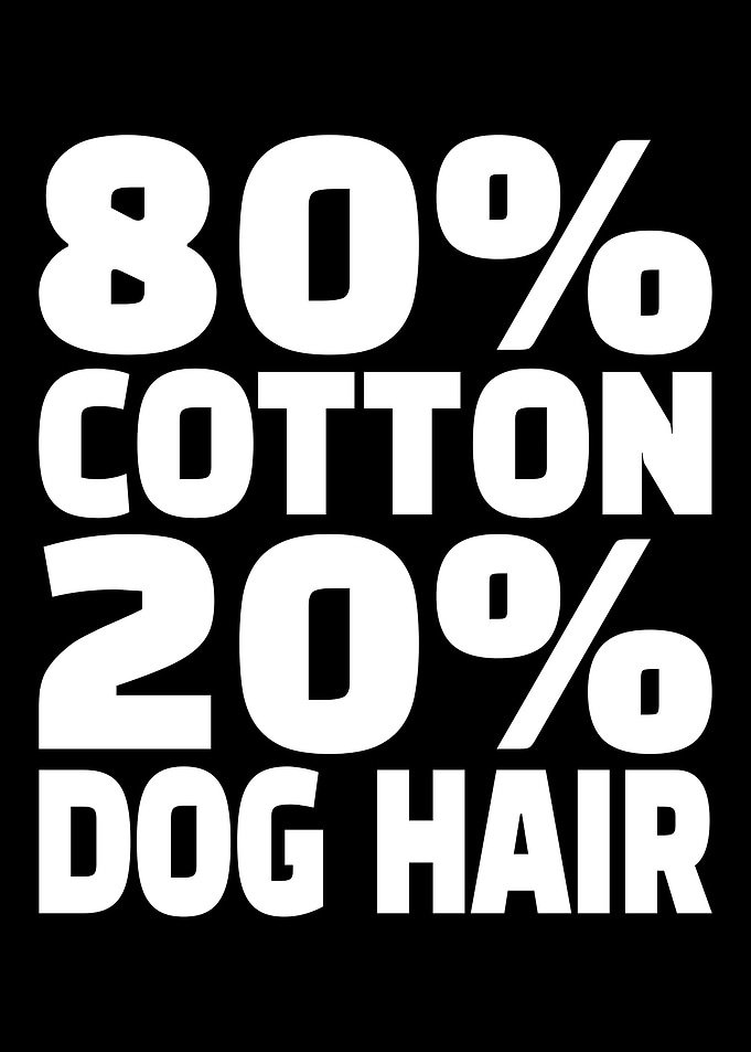 80% Cotton 20% Dog Hair