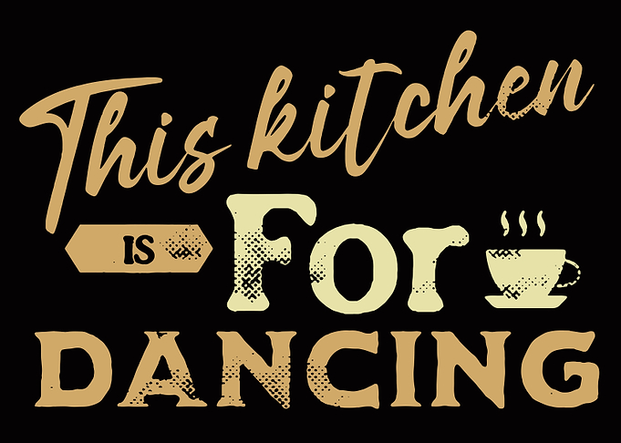 This Kitchen is For Dancing
